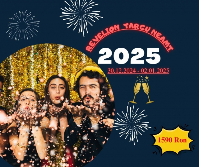 Ultimele locuri !! Revelion 2025 Targu Neamt !!!