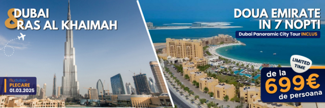 1 Martie, viziteaza DUBAI &amp; RAS AL KHAIMAH cu 699 euro/ pers! pachet special cu plecare din Bucuresti, 01.03.2025