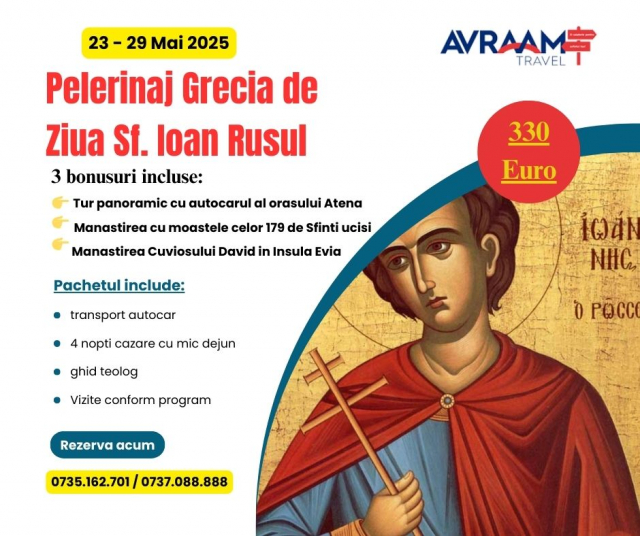 Pelerinaj Grecia de ziua Sf Ioan Rusul 23-28.05-2025