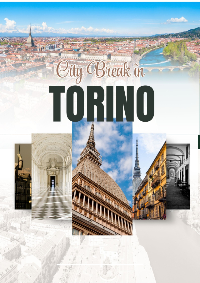 CITY BREAK ÎN WEEKEND ÎN TORINO CU PLECARE DIN BUCUREȘTI (IP)